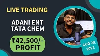 Live Trading Aug 23, 2022 Profit Rs 42,500/-