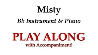Misty for Bb Instrument (Clarinet, Tenor Sax): PLAY ALONG with Piano Accompaniment