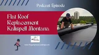 Affordable Flat Roof Replacement Services in Kalispell, Montana| Experienced Roofers