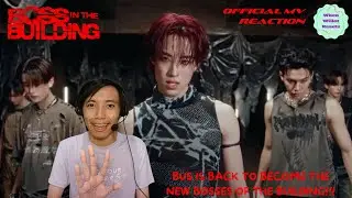 BUS 'BOSS IN THE BUILDING' OFFICIAL MV REACTION | [they truly are the bosses!!!]