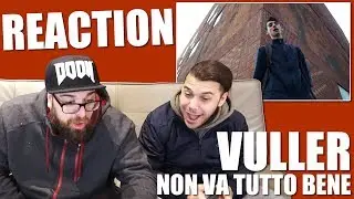 REAZIONE | VULLER - NON VA TUTTO BENE  | ARCADE BOYZ PREMIUM