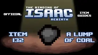 Official TBOI Item Guides No. 132: A Lump Of Coal
