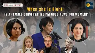 In Focus podcast | When she is Right: Is a female conservative PM good news for women?