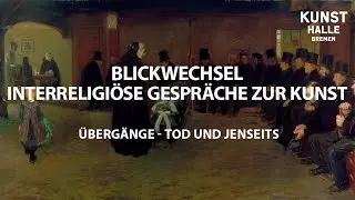&Uuml;berg&auml;nge - Tod und Jenseits: Blickwechsel. Interreligi&ouml;se Gespr&auml;che zur Kunst