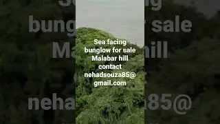 Sea facing bunglow for sale Malabar hill     contact  nehadsouza85@gmail.com