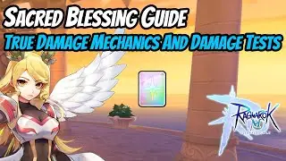 Sacred Blessing Guide | True Damage Mechanics and Damage Tests | Ragnarok Mobile