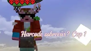 Minecraft harcode cap 1 @EloRodry-1111 agamos colab b xddd