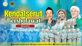 🔴🔵[LIVE] KENDALSERUT BERSHOLAWAT BERSAMA MAJELIS GANDRUNG NABI