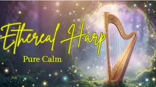 1H+ Ethereal Harp | Celestial Music for Healing, Deep Sleep & Gentle Peace