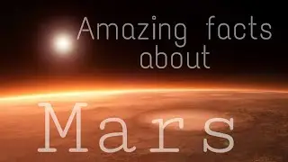 Amazing and surprising facts about mars that will drive you crazy  | just five facts