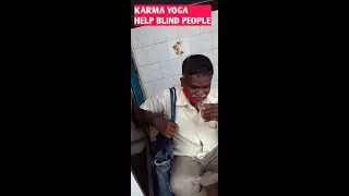 Helping Blind Person| Please Help Physically Challenged People | Karma Yoga