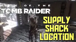 Rise of Tomb Raider Supply Shack Location