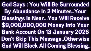 🤑🤑 GOD SAYS : YOU WILL BE SURROUNDED BY ABUNDANCE IN 2 MINUTES..YOUR BLESSINGS IS NEAR..DON'T SKIP..