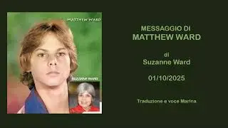 Message from Matthew Ward, by Suzanne Ward, 10/01/2025
