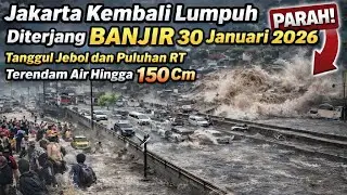 JAKARTA GEMPAR 30/1/2026‼️ TERPARAH DI JAKARTA, CILIWUNG & TANGGUL LAUT JEBOL, BANJIR SAMPAI MONAS 😱