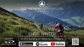 S2.E16: Building an Adventure Company with Chris Winter