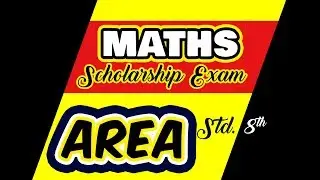 HOW TO LEARN MATHS | AREA | SCHOLARSHIP EXAM PREPARATION FOR GRADE-8 (STANDARD 8) GEOMETRY TUTORIAL