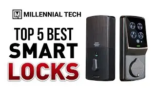 Top 5 Best Smart Locks for Your Home 2018  Best Door Lock Reviews