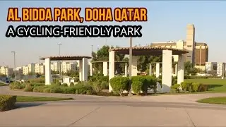 DOHA QATAR | SCENIC BIKE RIDE AT AL BIDDA PARK | PEDALING PINOY