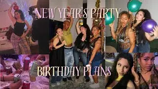 BIRTHDAY PREP + NEW YEARS PARTY +MORE PARTY 