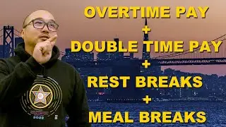 Workers' Info: Overtime Pay, Double Time Pay, + Rest and Meal Breaks