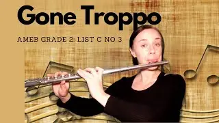 AMEB Flute Grade 2 List C no 3 | Gone Troppo