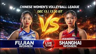🔴 LIVE SCORE | Fujian Women vs Shanghai Women | Volleyball Live Score | MatchMystic