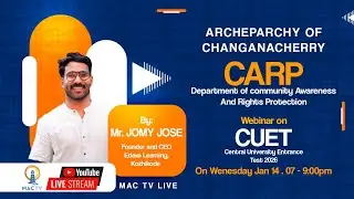 WEBINAR ON  CUET 2026| CARP | WEBINAR BY Mr.JOMY JOSE | MAC TV LIVE ON 14 JAN 2026 @ 7.PM TO 9. PM