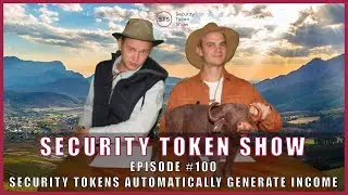 Security Token Show: #100 - Security Tokens Automatically Generate Income