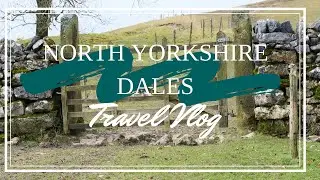 A Weekend in the North Yorkshire Dales |  Aimsy's Antics