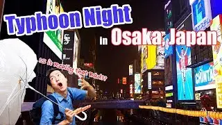 [Japan Vlog] How Typhoon night looks like in real life, showing it in Dotonbori, Namba, Osaka #187