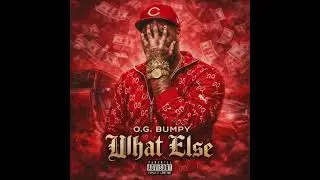 OG Bumpy - What Else