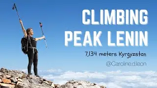 Climbing Peak Lenin 7,134 meters - A 7,000m mountain in the Pamir Range Kyrgyzstan @CarolineLeon