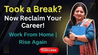 Restart Your Career After a Long Break | Motivational Video for Women | Work from Home Ideas