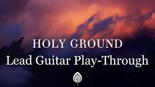 Holy Ground- Lead Guitar Play-Through