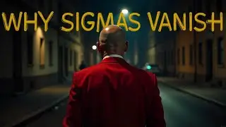 Why Sigma Males Vanish (Harsh Truth)