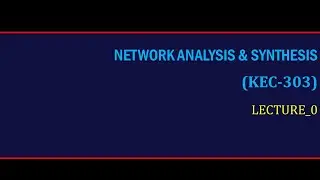 L0 | Syllabus & Course Outcomes | Network Analysis & Synthesis (KEC303) | Hindi