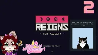 &ldquo;Look at this Kitty, let's talk to her!&rdquo; &mdash; Reigns Her Majesty - 2