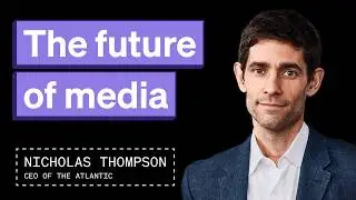 AI and the future of media &ndash; with @TheAtlantic  CEO, Nicholas Thompson
