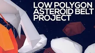Asteroid Belt - Low Polygon Project + Wallpaper!