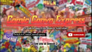 Comic Convo Express Season 3 and More Preview