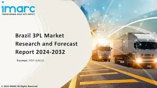 Brazil 3PL Market Overview, Trends, Opportunities, Growth and Forecast by 2032