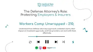 Workers&rsquo; Comp Unwrapped 210 | Defense Attorney&rsquo;s Role in California Workers&rsquo; Comp Claims