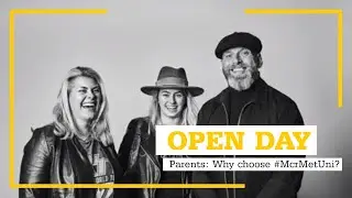 Open Day: Parents - Why choose #McrMetUni?