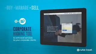 Corporate Booking Engine for Travel Companies from wbe.travel #TravelTech
