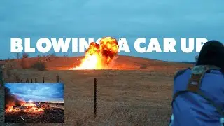 BLOWING A CAR UP WITH TANNERITE