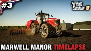 FS19 Marwell Manor Timelapse #3 Sowing Canola