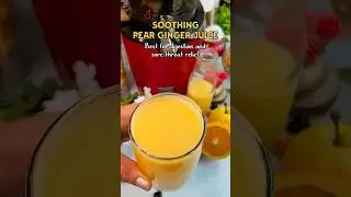 Soothing Pear Ginger Juice🫚🥤💚 Best for Digestion and Sore Throat Relief