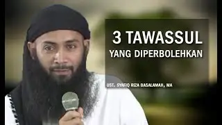 3 Tawassul Yang Di Perbolehkan - Ustadz Dr. Syafiq Riza Basalamah, MA