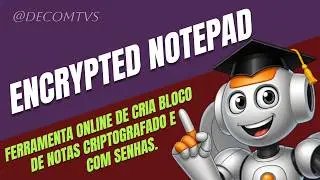 ENCRYPTED NOTEPAD FERRAMENTA ONLINE DE CRIA BLOCO DE NOTAS CRIPTOGRAFADO E COM SENHAS